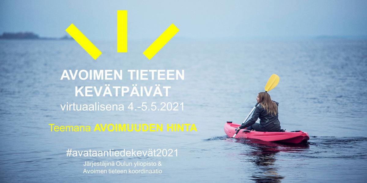 Kayaker at sea, event info on the left: The virtual open science spring conference 4–5.5.2021 on the price of openness, #avataantiedekevät21, organized by Oulu university and the Coordination of Open Science