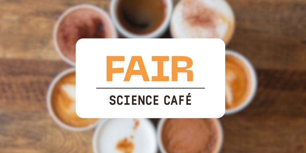 Kuvituskuva, jossa on teksti: Fair Science Café.