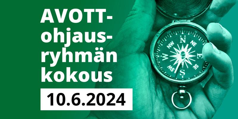 Vihreäksi sävytetty kuva kompassista kämmenellä, kuvassa on myös teksti "AVOTT-ohjausryhmän kokous 10.6.2024".