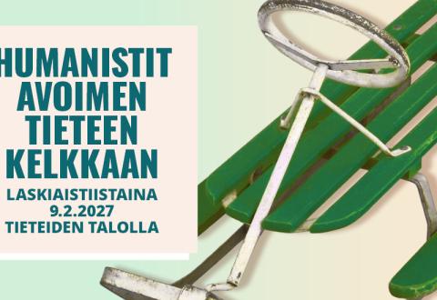 Kuvassa teksi "Humanistit avoimen tieteen kelkkaan. Laskiaistiistaina 9.2.2027 Tieteiden talolla" ja sen vieressä kuva vihreästä kelkasta.