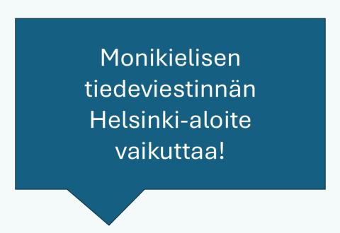  Puhekupla, jossa teksti monikielisen tiedeviestinnän Helsinki-aloite vaikuttaa!